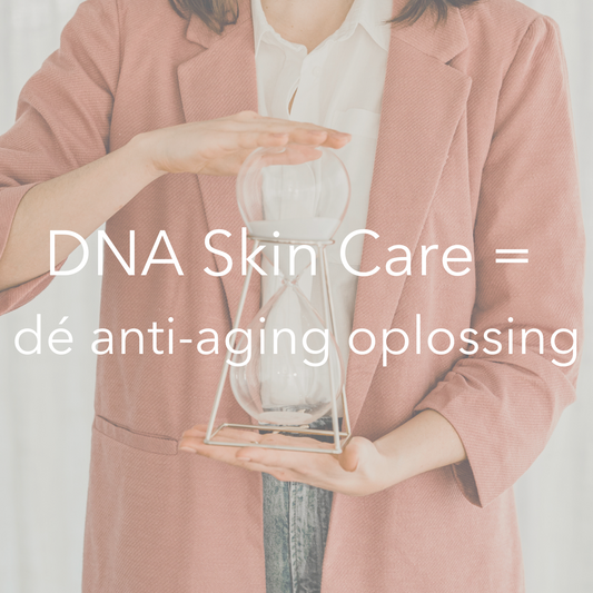 DNA Skin Care = dé anti-aging oplossing