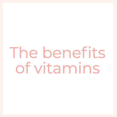 The benefits of vitamins